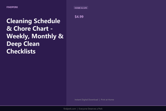 Cleaning Schedule & Chore Chart - Weekly, Monthly & Deep Clean Checklists