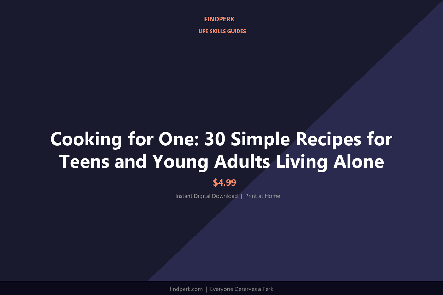 Cooking for One: 30 Simple Recipes for Teens and Young Adults Living Alone