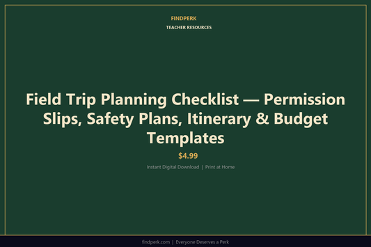 Field Trip Planning Checklist — Permission Slips, Safety Plans, Itinerary & Budget Templates
