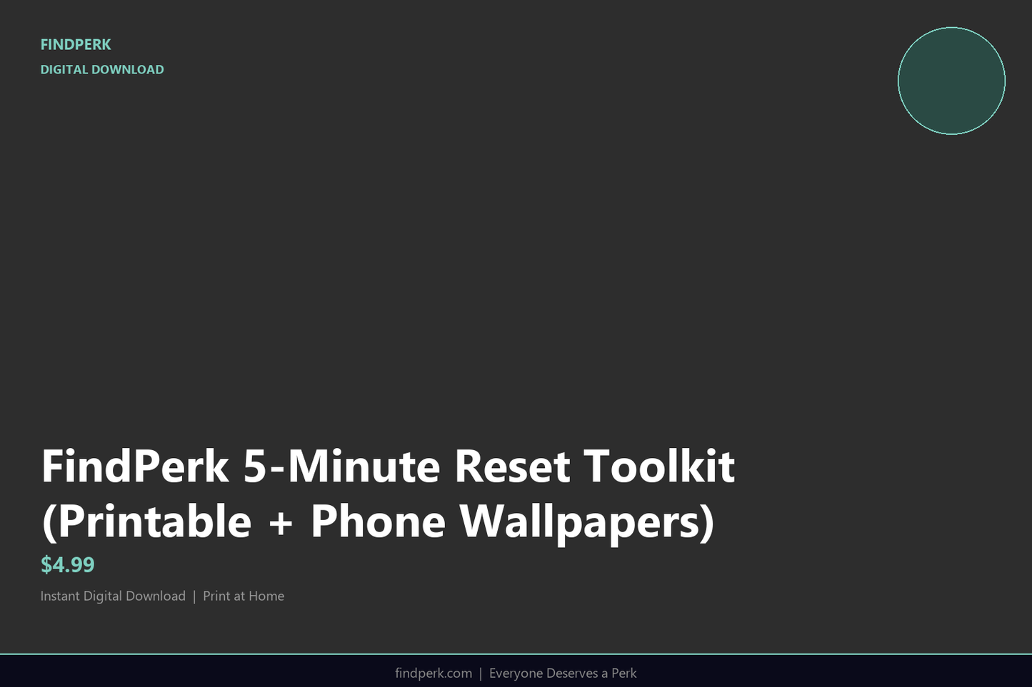 FindPerk 5-Minute Reset Toolkit (Printable + Phone Wallpapers)