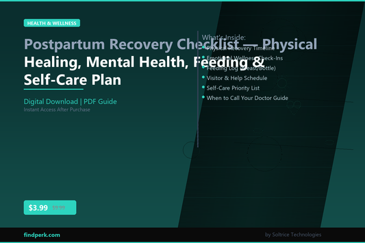 Postpartum Recovery Checklist — Physical Healing, Mental Health, Feeding & Self-Care Plan