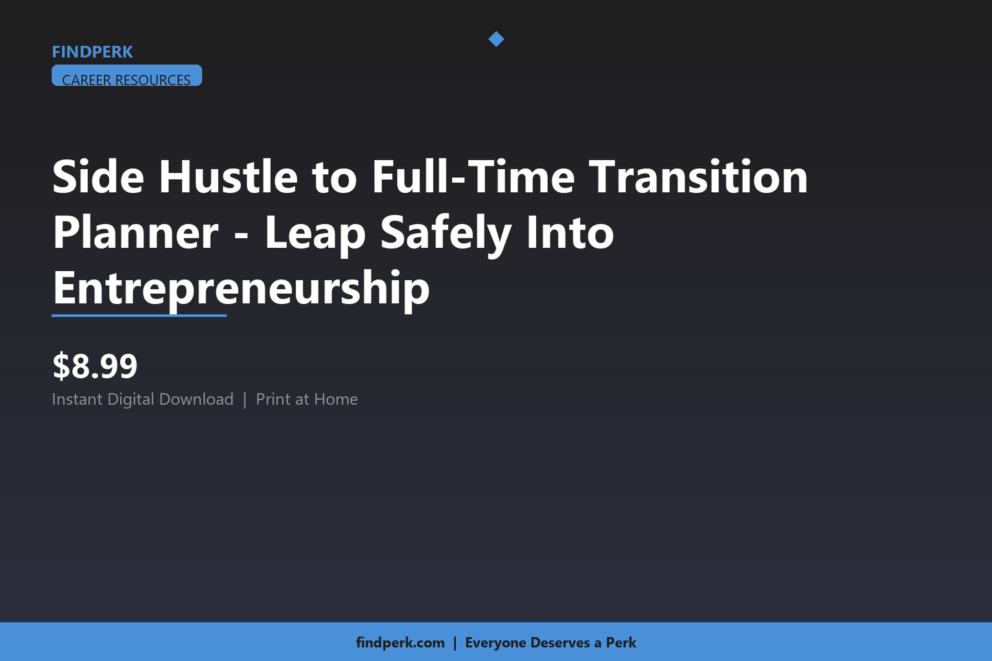 Side Hustle to Full-Time Transition Planner - Leap Safely Into Entrepreneurship