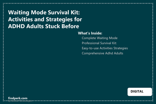 Waiting Mode Survival Kit: Activities and Strategies for ADHD Adults Stuck Before Appointments